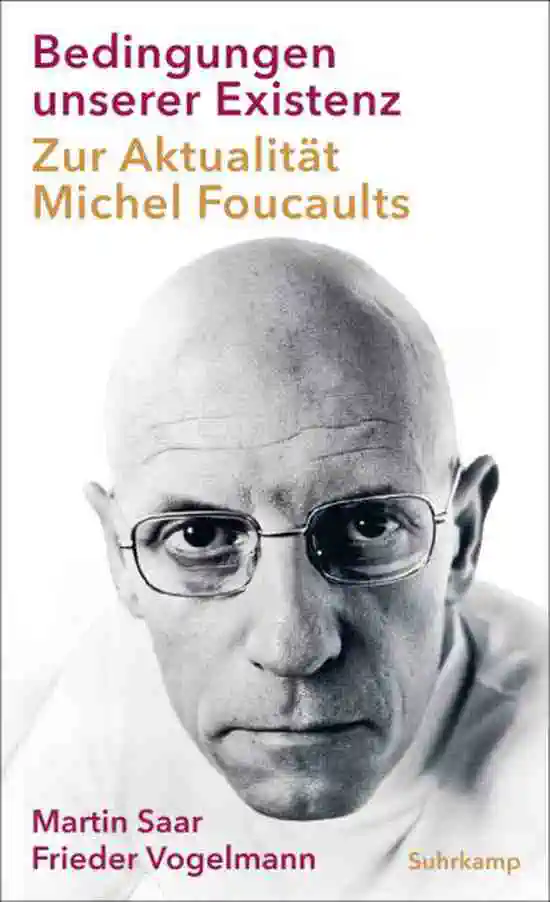 Buchpremiere: Martin Saar und Frieder Vogelmann über Michel Foucault